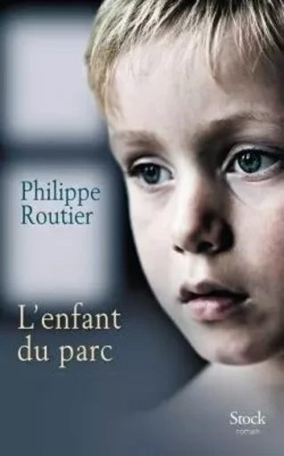 L ENFANT DU PARC - Philippe Routier - STOCK