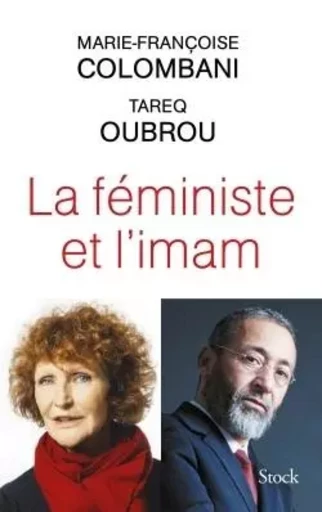 LA FEMINISTE ET L IMAM - Marie-Françoise Colombani, Tareq Oubrou - STOCK