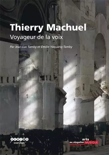 Thierry Machuel - voyageur de la voix -  - CANOPE CNDP