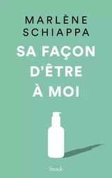 Sa façon d'être à moi