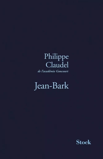 JEAN BARK - Philippe Claudel - STOCK