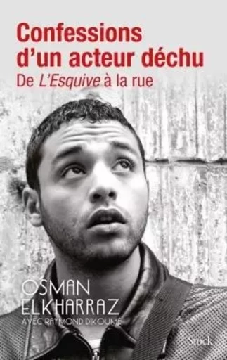 CONFESSIONS D UN ACTEUR DECHU - Osman Elkharraz, Raymond DIKOUME - STOCK