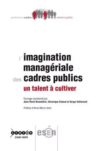 L'imagination managériale des cadres publics - un talent à cultiver -  - CANOPE CNDP