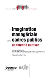 L'imagination managériale des cadres publics - un talent à cultiver