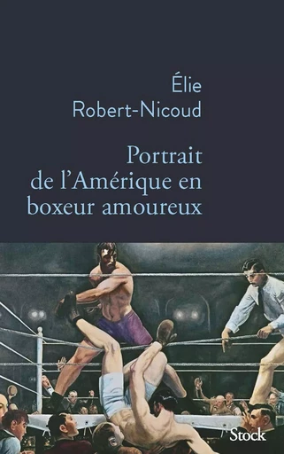 Portrait de l'Amérique en boxeur amoureux - Elie Robert-Nicoud - STOCK