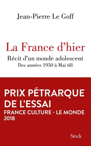 La France d'hier - Jean-Pierre Le Goff (1949 - ...) - STOCK