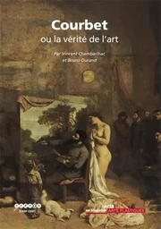 Courbet ou La vérité de l'art