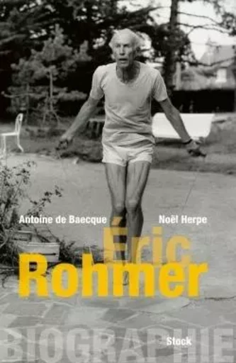 Biographie d'Éric Rohmer - Antoine de Baecque, Noël Herpe - STOCK