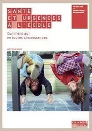 Santé et urgence à l'école - comment agir en toutes circonstances