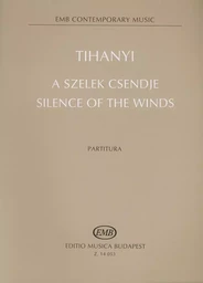 LASZLO TIHANYI :  SILENCE OF THE WINDS - PARTITION D'ENSEMBLE DE CHAMBRE