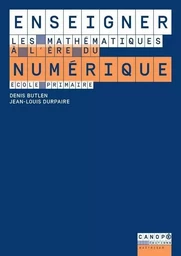 Enseigner les mathématiques à l'ère du numérique - école primaire