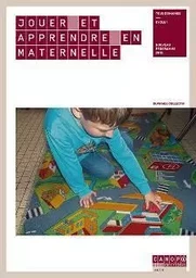 Jouer et apprendre en maternelle - tous domaines, cycle 1