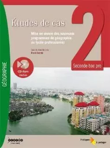 ETUDES DE CAS GEOGRAPHIE SECONDE BAC PRO -  JANNIN BRUNO - CANOPE CRDP 86