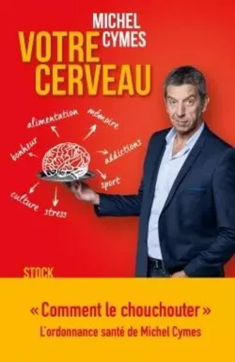 Votre cerveau - Michel Cymes, Patrice Romedenne - STOCK