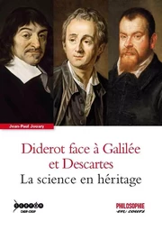 Diderot face à Galilée et Descartes - la science en héritage