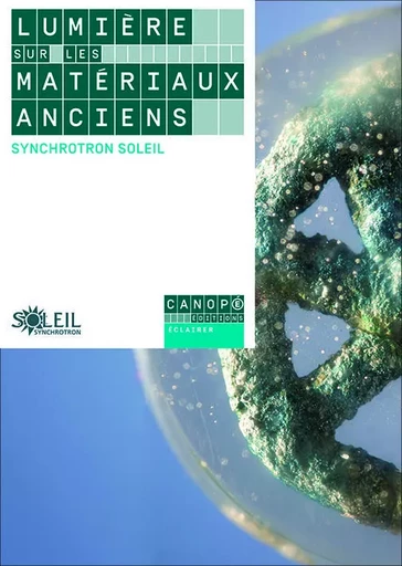 Lumière sur les matériaux anciens -  Synchrotron SOLEIL - RESEAU CANOPE