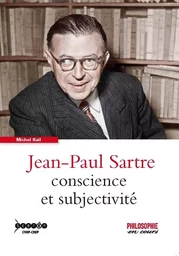 Jean-Paul Sartre - conscience et subjectivité