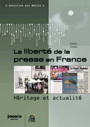 La liberté de la presse en France - héritage et actualité