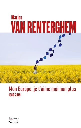 Mon Europe, je t'aime moi non plus - Marion Van Renterghem - STOCK