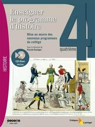 ENSEIGNER LE PROGRAMME D'HISTOIRE 4E - MISE EN OEUVRE DES NOUVEAUX PROGRAMMES DU COLLEGE