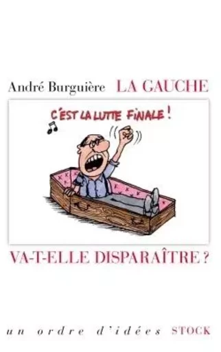 LA GAUCHE VA-T-ELLE DISPARAITRE - André Burguière - STOCK