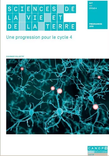 Sciences de la vie et de la Terre - une progression pour le cycle 4 -  - RESEAU CANOPE