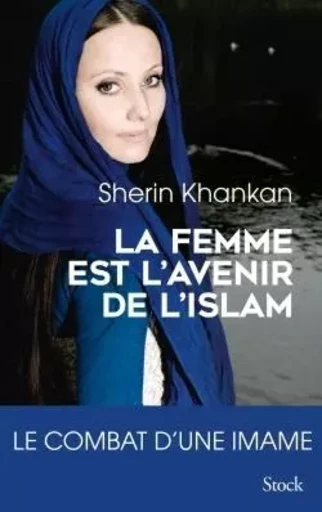 La femme est l'avenir de l'islam - Sherin Khankan - STOCK