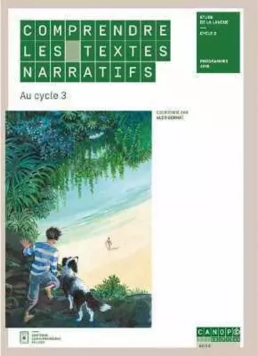 Comprendre les textes narratifs au cycle 3 - Aldo GENNAÏ, Corinne Demilly, Elisabeth Gorses - RESEAU CANOPE