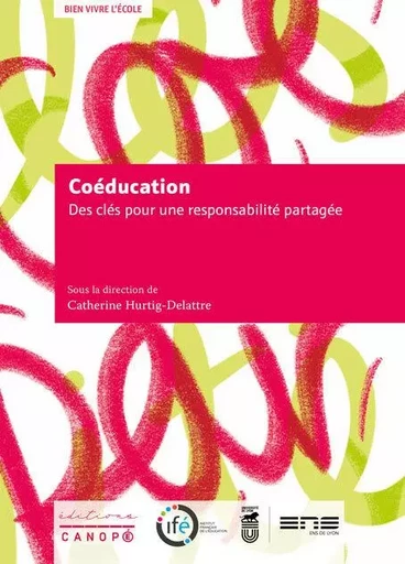 COÉDUCATION – DES CLÉS POUR UNE RESPONSABILITÉ PARTAGÉE - Catherine Hurtig-Delattre - RESEAU CANOPE