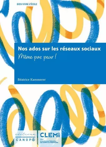 Nos ados sur les réseaux sociaux - Béatrice KAMMERER - RESEAU CANOPE