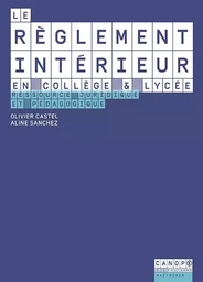 Le règlement intérieur en collège & lycée - ressource juridique et pédagogique