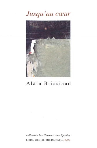 Jusqu'au coeur - Alain Brissiaud - SANS EPAULES