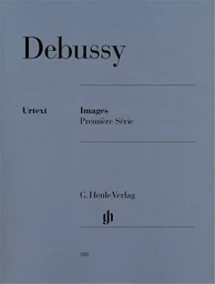 CLAUDE DEBUSSY : IMAGES - PREMIERE SERIE - PIANO