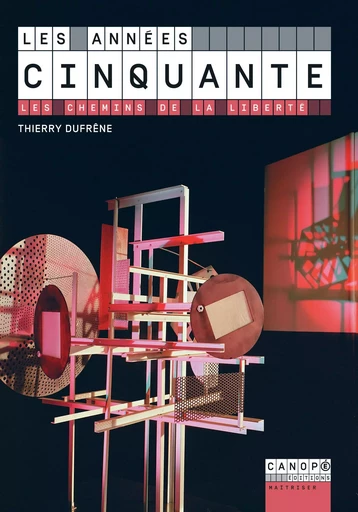 Les années cinquante - Thierry Dufrêne, Henri Rohan-Csermak (de) - RESEAU CANOPE