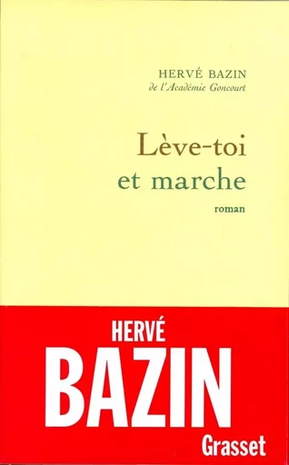 Lève-toi et marche - Hervé Bazin - GRASSET