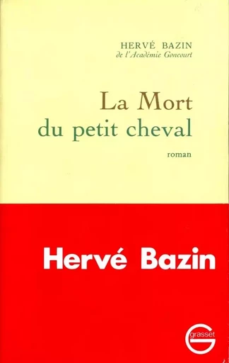 La mort du petit cheval - Hervé Bazin - GRASSET