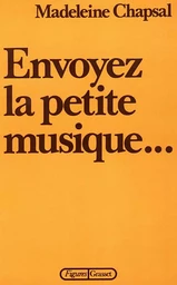 ENVOYEZ LA PETITE MUSIQUE...