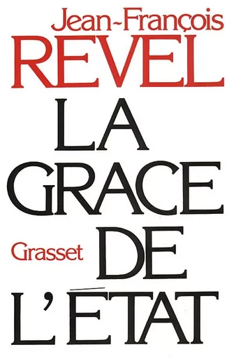 La grâce de l'État - Jean-François Revel - GRASSET