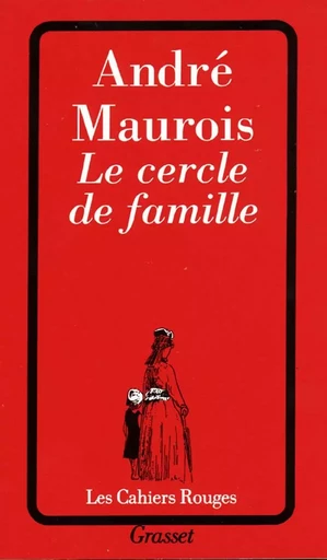 Le cercle de famille - André Maurois - GRASSET