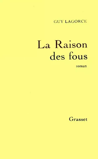 La raison des fous - Guy Lagorce - GRASSET