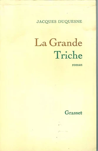 La grande triche - Jacques Duquesne - GRASSET