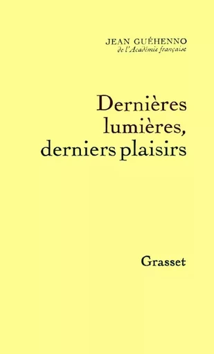 Dernières lumières, derniers plaisirs - JEAN Guéhenno - GRASSET