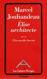 Elise architecte suivi de l'incroyable journée