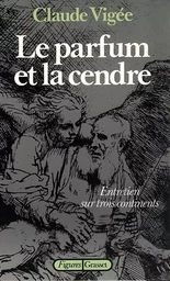 Le parfum et la cendre