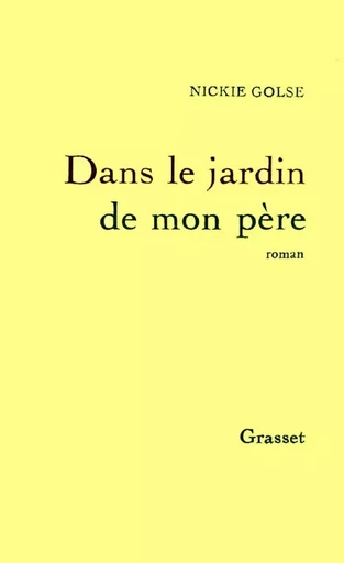 Dans le jardin de mon père - Nickie Golse - GRASSET