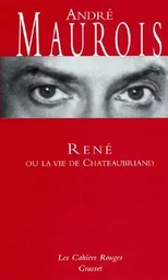 René ou la vie de Chateaubriand