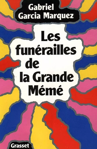 Les funérailles de la grande mémé - Gabriel García Márquez - GRASSET