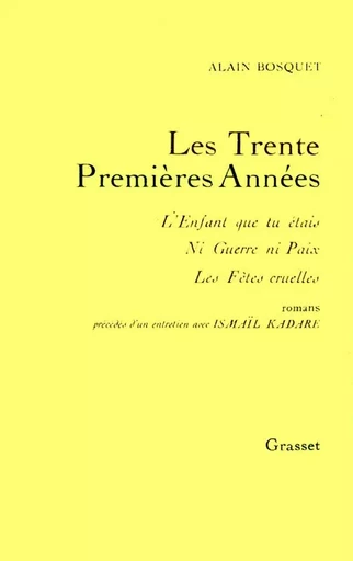 Les trente premières années - ALAIN BOSQUET - GRASSET