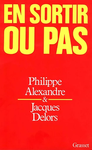 En sortir ou pas - Philippe Alexandre, Jacques Delors - GRASSET