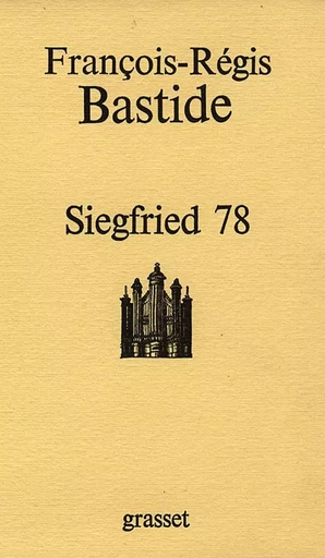 Siegfried 78 - François-Régis Bastide - GRASSET